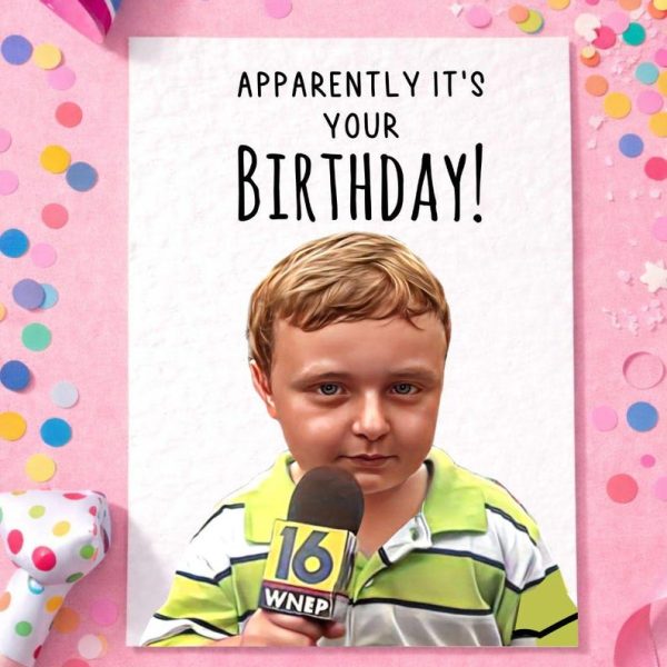APPARENTLY IT IS YOUR BIRTHDAY Greeting Card